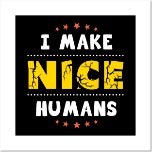 I make nice humans, funny gift for moms Posters and Art